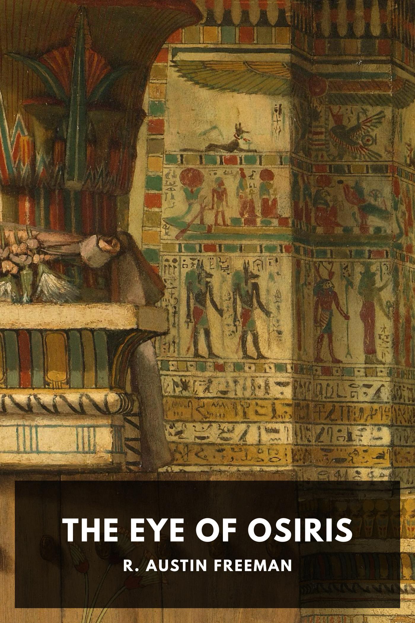 The Eye of Osiris - R. Austin Freeman